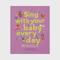 Sing With Your Baby Every Day