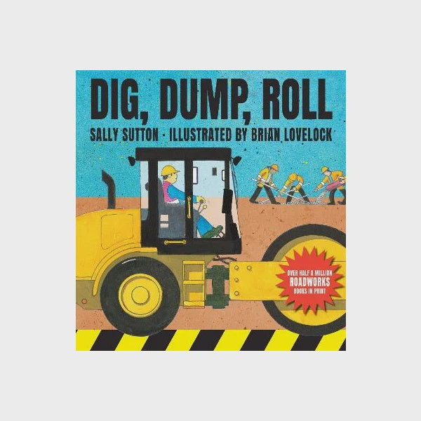 Dig, Dump, Roll By Sally Sutton - The Toy Station