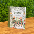 We Are The Gardeners HB - The Toy Station