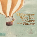 Wherever You Go, My Love Will Follow - The Toy Station